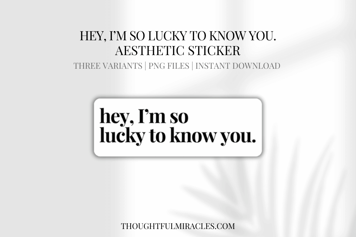 hey-i-m-so-lucky-to-know-you-free-sticker-download-gratitude